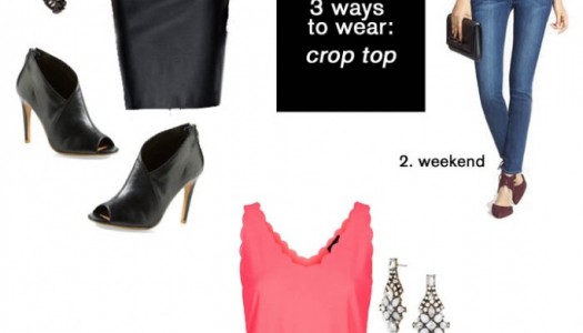 how to wear: crop top (for work, weekend & date night!)